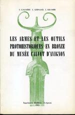 Les armes et les outils protohistoriques en bronze du Musée Calvet d'Avignon. Avec la collaboration de M. le Professeur Luis Monteagudo. Préface de M. Georges de Loye conservateur du Musée calvet. Ouvrage publié avec le concours du legs Pierre Pansie