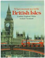 What You Must See in the British Isles. London, England, Wales, Ireland, Scotland