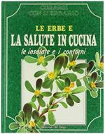 Le Erbe e la Salute in Cucina : le Insalate e i Contorni