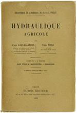 Hydraulique Agricole. Livre II. Quatriéme Partie: Eaux Utiles a l'Agriculture. Irrigations