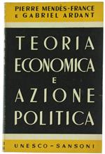 Teoria Economica e Azione Politica