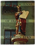 Berne l'Ancienne - of Old Berne - Vom Alten Bern
