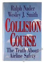 Collison Course. The Truth About Airline Safety