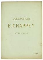 Collections E.Chappey. XVIIIe Siécle. Tome Premier. Catalogue des Objets d'Art et d'Ameublement