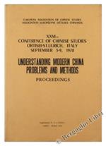 Understanding Modern China Problems and Methods. Proceedings. XXVi Th Conference of Chinese Studies, Ortisei-St.Ulrich, Italy, September 3-9, 1978