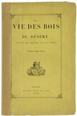 La Vie des Bois et du Desert. Récits de Chasse et de Pêche Avec Deux Histoires Inédites Par A. Dumas Pére