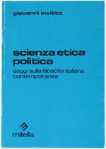 Scienza, etica, politica. Saggi sulla filosofia italiana contemporanea