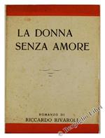 La Donna Senza Amore. Romanzo