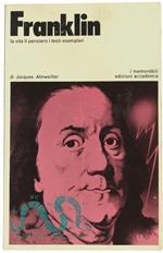 Franklin. La Vita. il Pensiero. i Testi Esemplari