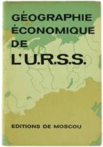 Geographie Economique de l'U.R.S.S