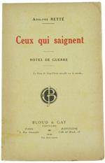 Ceux Qui Saignent. Notes de Guerre