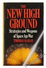 The New High Ground. Systems Weapons of Space Age War