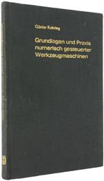 Grundlagen und PraXIs Numerisch Gesteuerter Werkzeugmaschinen