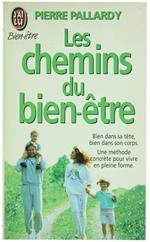 Les Chemins du Bien-Etre. Une Méthode Concréte Pour Se Soigner Seul