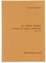 La Buona Notizia: é Finita la Nostra Schiavitù (Isaia 40,2) - Esercizi Spirituali 1986