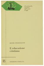 L' Educazione Cristiana. I Nostri Figli Sono i Nostri Maestri