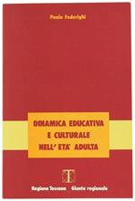 Dinamica Educativa e Culturale nell'Età Adulta. Uno Studio a Partire dal Processo Formativo della Popolazione Toscana