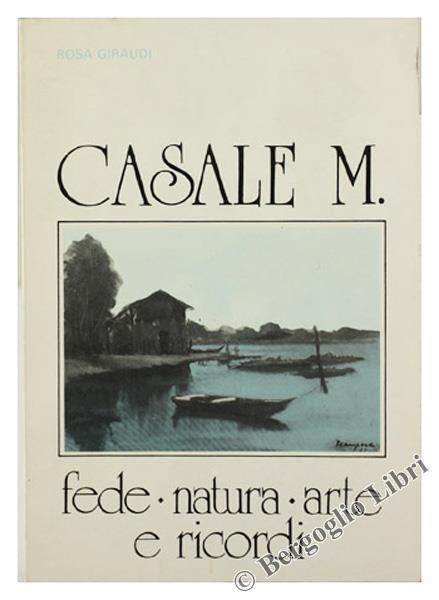 Casale M. Fede, Natura, Arte e Ricordi - Rosa Giraudi - Libro Usato -  Tipostampa 