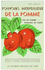 Pouvoirs Merveilleux de la Pomme. Jus de Pomme. Vinaigre de Cidre