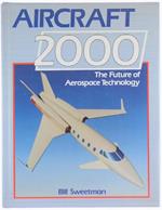 Aircraft 2000. The Future of Aerospace Technology