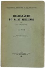 Bibliographie du Saint-Simonisme Avec Trois Textes Inedits
