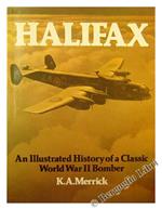 Halifax. an Illustrated History of a Classic World War II Bomber