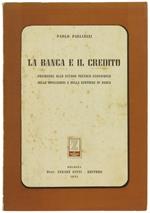 La Banca e il Credito. Premesse Allo Studio Tecnico-Economico delle Operazioni