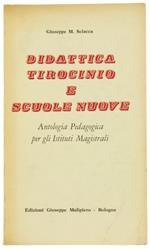 Didattica Tirocinio e Scuole Nuove. Antologia Pedagogica per Istituti Magistral