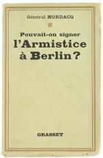 Pouvait-On Signer l'Armistice a Berlin