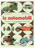 Le Automobili. 1000 Modelli di Tutto il Mondo dalle Origini ad Oggi con Dati Tecnici