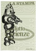 Tuttoscienze. Volume 7: Raccolta del Supplemento Settimanale del Quotidiano la Stampa, dal 2 Gennaio 1985 al 26 Giugno 1985