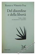 Del disordine e della libertà. Padre e figlio tra incertezze e speranze