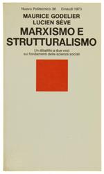 MarXIsmo e Strutturalismo. un Dibattito a Due Voci Sui Fondamenti delle Scienze Sociali