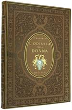 L' Odissea della Donna. Testo e Disegni di Tullio Massarani. Trascrizioni in Penna di Francesco Colombi-Borde. Eliotipie Calzolari e Ferrario