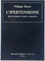 L' Ipertensione. Meccanismi, Clinica, Terapia