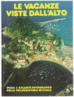 Le Vacanze Viste dall'Alto. L'Atlante Fotografico della Villeggiatura in Italia