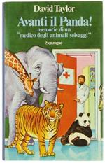 Avanti il Panda! Memorie di un \Medico degli Animali Selvaggi\