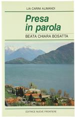 Presa in Parola. Beata Chiara Bosatta