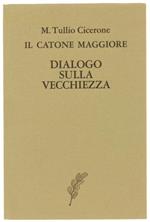 Il Catone Maggiore. Dialogo sulla Vecchiezza