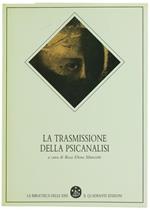 La Trasmissione della Psicanalisi. Atti del Convegno. Torino, 7-8 Febbraio 1987