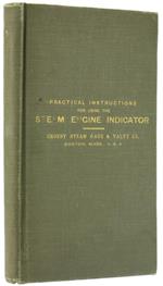 Practical Instruction Relating to the Construction and Use of the Steam Engine Indicator... Crosby Indicator. Part I, Part II, Part III