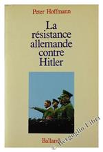 La Resistance Allemande Contre Hitler
