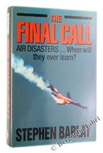 The Final Call. Air Disaster... When Will They Ever Learn
