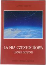 La Mia Czestochowa. Luoghi Deputati