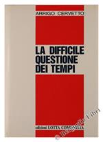 La difficile questione dei tempi