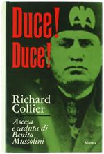 Duce! Duce! Ascesa e Caduta di Benito Mussolini