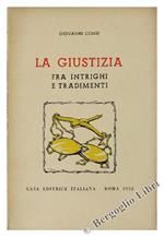 La Giustizia fra Intrighi e Tradimenti. Discorsi ed Appendice