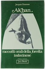 Akhan. Racconti orali della foresta indocinese