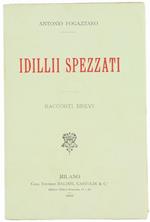 Idillii Spezzati. Racconti Brevi