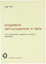 Prospettive dell'Occupazione in Italia con Particolare Riguardo al Lavoro Giovanile